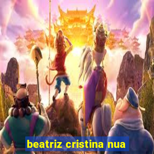 beatriz cristina nua